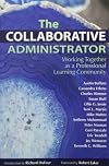 The Collaborative Administrator: Working Together as a Professional Learning Community
