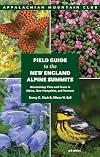 Field Guide to the New England Alpine Summits: Mountaintop Flora And Fauna In Maine, New Hampshire, And Vermont
