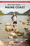 AMC's Best Day Hikes along the Maine Coast: Four-Season Guide to 50 of the Best Trails From the Maine Beaches to Downeast