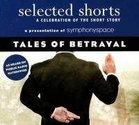 Tales of Betrayal (By: John Cheever,Tessa Hadley,John Biguenet,Adam Haslett,Rattawut Lapcharoensap,Symphony Space,Galina Vromen) cover