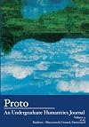 Proto: An Undergraduate Humanities Journal, Vol. 3 2012 Realities-Discovered, Created, Envisioned