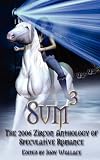 Sum3 : the 2006 Zircon anthology of speculative romance