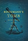 Boltzmann's Tomb: Travels in Search of Science