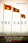 The Cage: The Fight for Sri Lanka and the Last Days of the Tamil Tigers