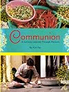 Communion: A Culinary Journey Through Vietnam