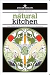 The Natural Kitchen: Your Guide to the Sustainable Food Revolution (Process Self-Reliance Series)