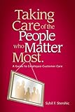 Taking Care of the People Who Matter Most: A Guide to Employee-Customer Care