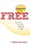 Upgrade to Free: The Best Free & Low-Cost Online Tools and Apps