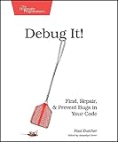 Debug It Find Repair And Prevent Bugs In Your Code Pragmatic Programmers