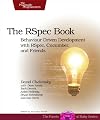 The RSpec Book: Behaviour Driven Development with Rspec, Cucumber, and Friends