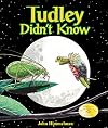 Tudley Didn't Know