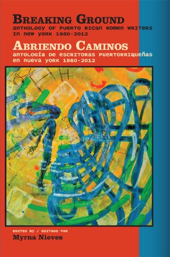 Breaking Ground: Anthology of Puerto Rican Women Writers in New York 1980-2012 book cover