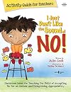 I Just Don't Like the Sound of No!: Activity Guide for Teachers: Classroom Ideas for Teaching the Skills of Accepting 'No' for an Answer and Disagreeing App