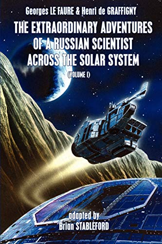 The Extraordinary Adventures of a Russian Scientist Across the Solar System, Volume 1