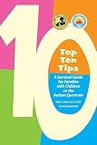 Cover of Top Ten Tips: A Survival Guide for Families with Children on the Autism Spectrumby Cardon, Teresa A.
