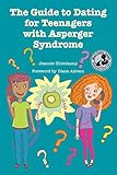 The Guide To Dating For Teenagers With Asperger Syndrome
