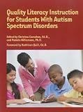 Coverof Quality Literacy Instruction for Students with Autism Spectrum Disorders by Carnahan, Christina