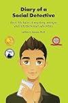 Diary of a Social Detective: Real-Life Tales of Mystery, Intrigue and Interpersonal Adventure
