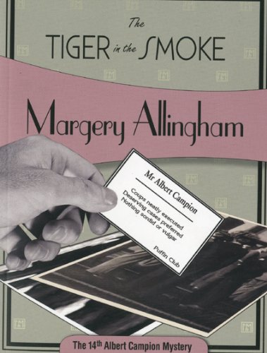 The Tiger in the Smoke (By: Margery Allingham) cover