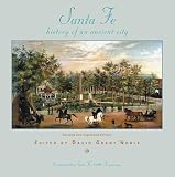 Santa Fe History Of An Ancient City Revised And Expanded Edition