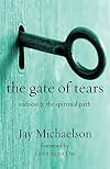The Gate of Tears: Sadness and the Spiritual Path