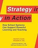 Strategy In Action How School Systems Can Support Powerful Learning And Teaching