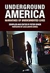 Underground America: Narratives of Undocumented Lives (Voice of Witness)