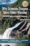 Why Scientists Disagree About Global Warming: The NIPCC Report on Scientific Consensus