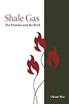 Shale Gas: The Promise and the Peril