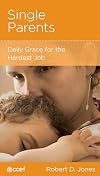 Single Parents: Daily Grace for the Hardest Job