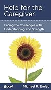 Help for the Caregiver: Facing the Challenges with Understanding and Strength