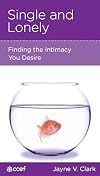 Single and Lonely: Finding the Intimacy You Desire