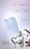 40 Years In One Night Hilarious True Adventures Of A Restaurant Chef