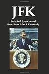 JFK: Selected Speeches of President John F Kennedy