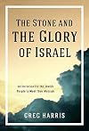 The Stone and the Glory of Israel: An Invitation for the Jewish People to Meet Their Messiah