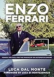 Enzo Ferrari Power Politics And The Making Of An Automotive Empire