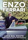 Enzo Ferrari: Power, Politics and the Making of an Automobile Empire
