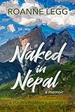Naked In Nepal A Young Womans Journey