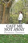 Cast Me Not Away