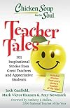 Chicken Soup for the Soul: Teacher Tales