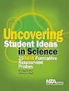 Uncovering Student Ideas in Science, Volume 4: 25 New Formative Assessment Probes