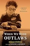 When We Were Outlaws