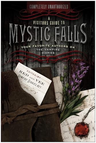A Visitor's Guide to Mystic Falls: Your Favorite Authors on The Vampire Diaries book cover