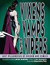 Vixens, Vamps & Vipers: Lost Villainesses of Golden Age Comics