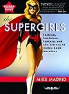 The Supergirls: Feminism, Fantasy, and the History of Comic Book Heroines (Revised and Updated)