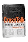 Cross Talk: Where Life and Scripture Meet
