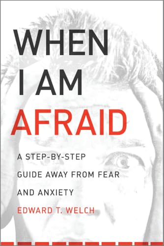 When I Am Afraid: A Step-By-Step Guide Away from Fear and Anxiety book cover