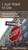 I Just Want to Die: Replacing Suicidal Thoughts with Hope