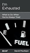I'm Exhausted: What to Do When Your're Always Tired