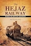The Hejaz Railway: Construction of a New Hope